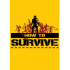 HOW TO SURVIVE (игры дш-формат)